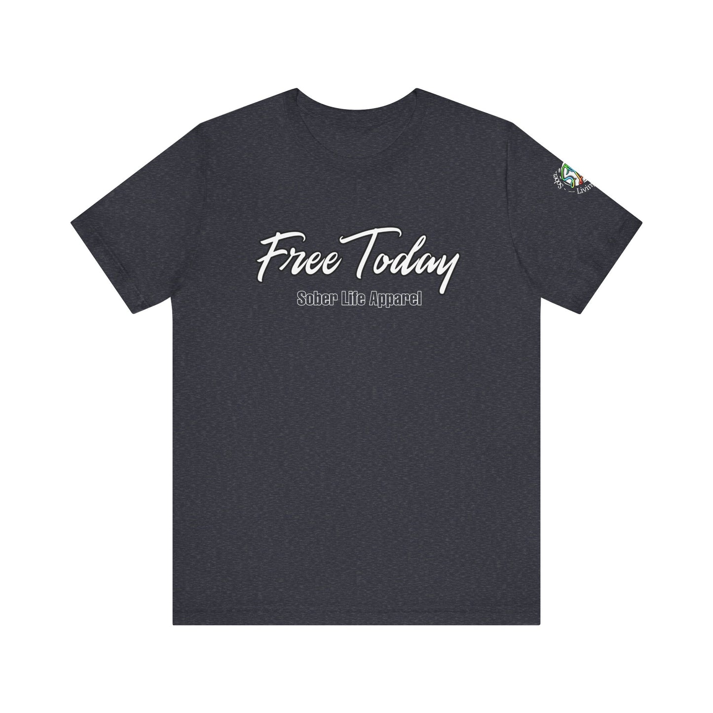 Free Today Motivational Unisex Tee, Casual Shirt for Everyday Wear, Inspirational Gift, Graphic Tee, Appreciation Day Gift