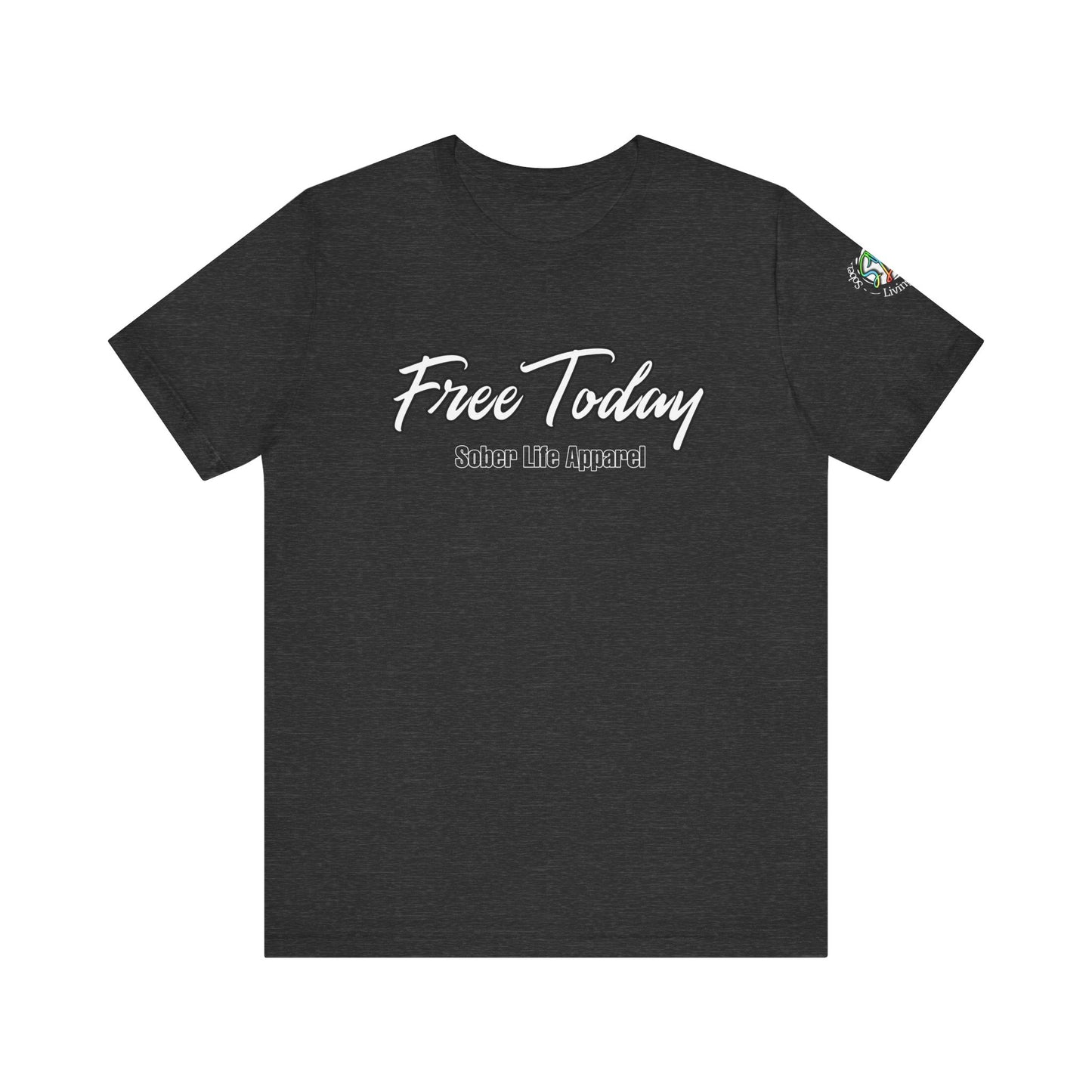 Free Today Motivational Unisex Tee, Casual Shirt for Everyday Wear, Inspirational Gift, Graphic Tee, Appreciation Day Gift