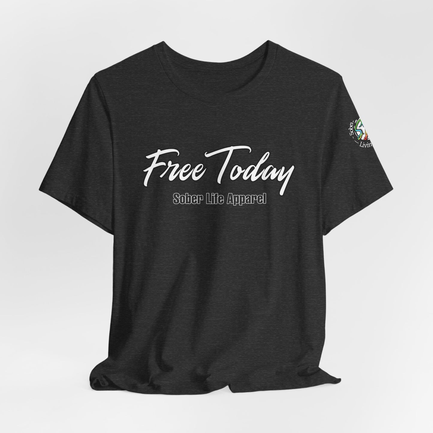 Free Today Motivational Unisex Tee, Casual Shirt for Everyday Wear, Inspirational Gift, Graphic Tee, Appreciation Day Gift