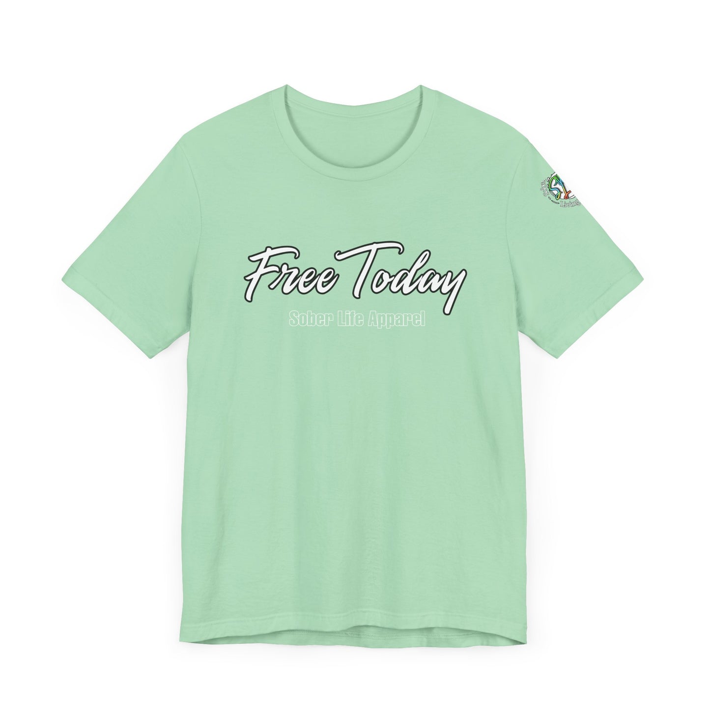Free Today Motivational Unisex Tee, Casual Shirt for Everyday Wear, Inspirational Gift, Graphic Tee, Appreciation Day Gift