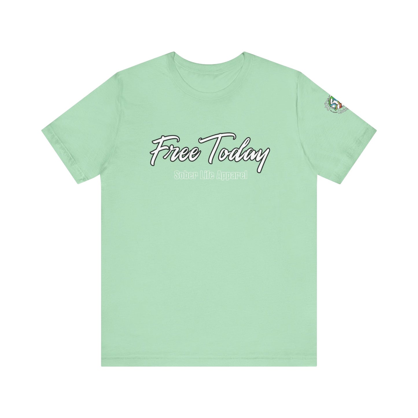Free Today Motivational Unisex Tee, Casual Shirt for Everyday Wear, Inspirational Gift, Graphic Tee, Appreciation Day Gift