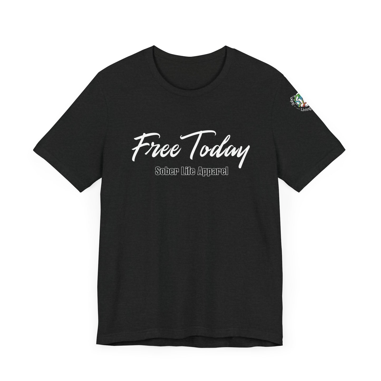 Free Today Motivational Unisex Tee, Casual Shirt for Everyday Wear, Inspirational Gift, Graphic Tee, Appreciation Day Gift
