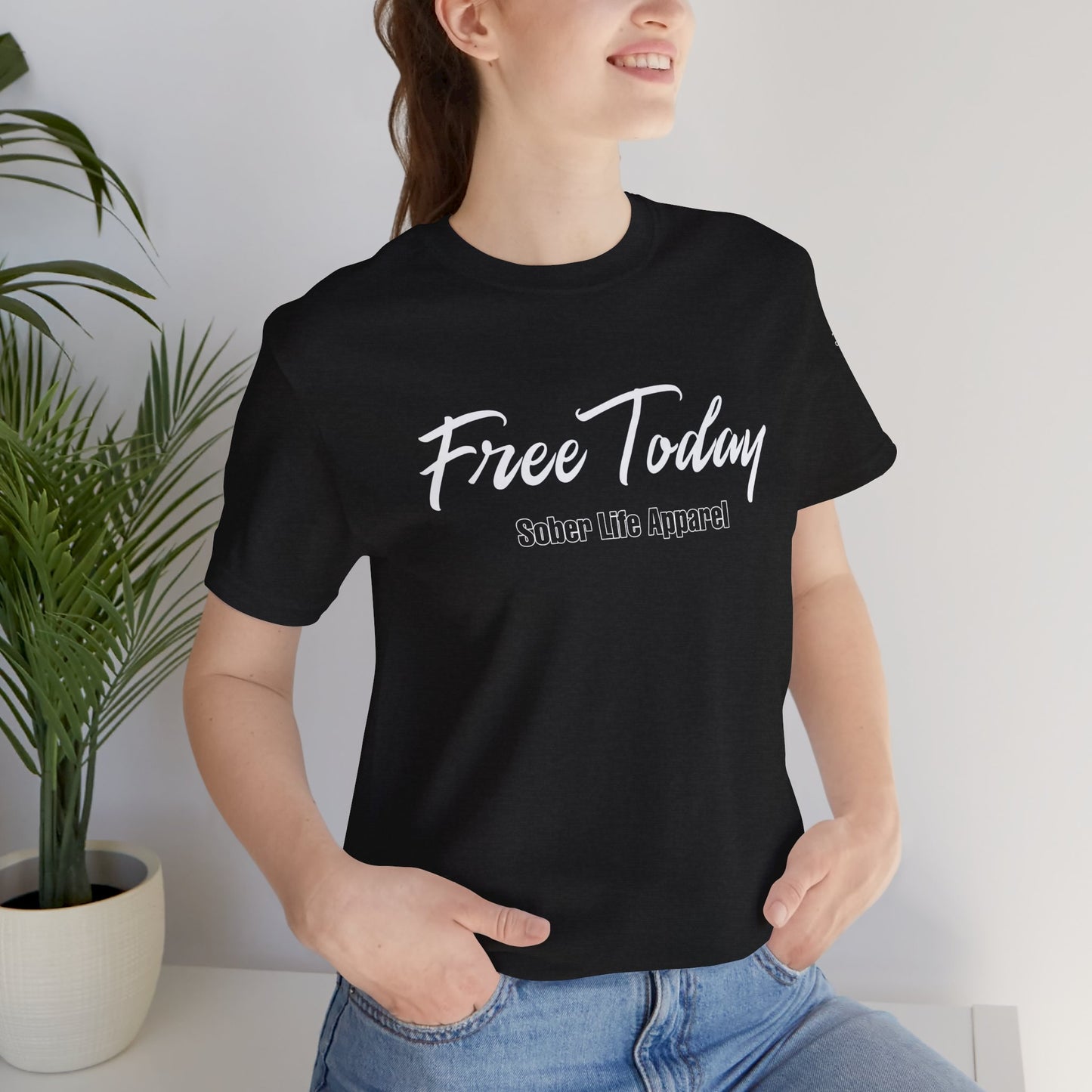 Free Today Motivational Unisex Tee, Casual Shirt for Everyday Wear, Inspirational Gift, Graphic Tee, Appreciation Day Gift