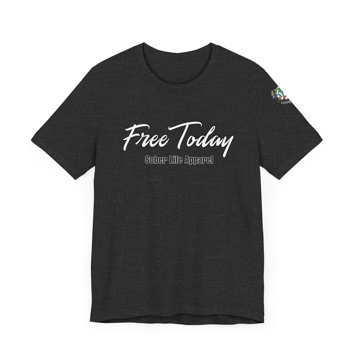 Free Today Motivational Unisex Tee, Casual Shirt for Everyday Wear, Inspirational Gift, Graphic Tee, Appreciation Day Gift